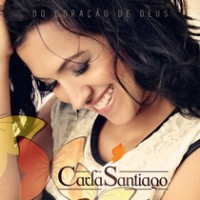 Carla Santiago – Do Coração de Deus 2014