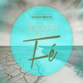 Gilmar Britto - Andarei Pela Fé 2014 