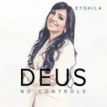 Eyshila – Deus No Controle  2014