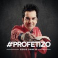 Regis Danese – Profetizo 2014